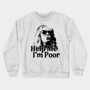 BRIDESMAIDS Help Me Im Poor Crewneck Sweatshirt